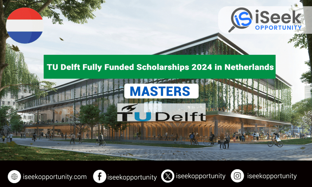 TU Delft Fully Funded Graduate Scholarships 2024 in the Netherlands