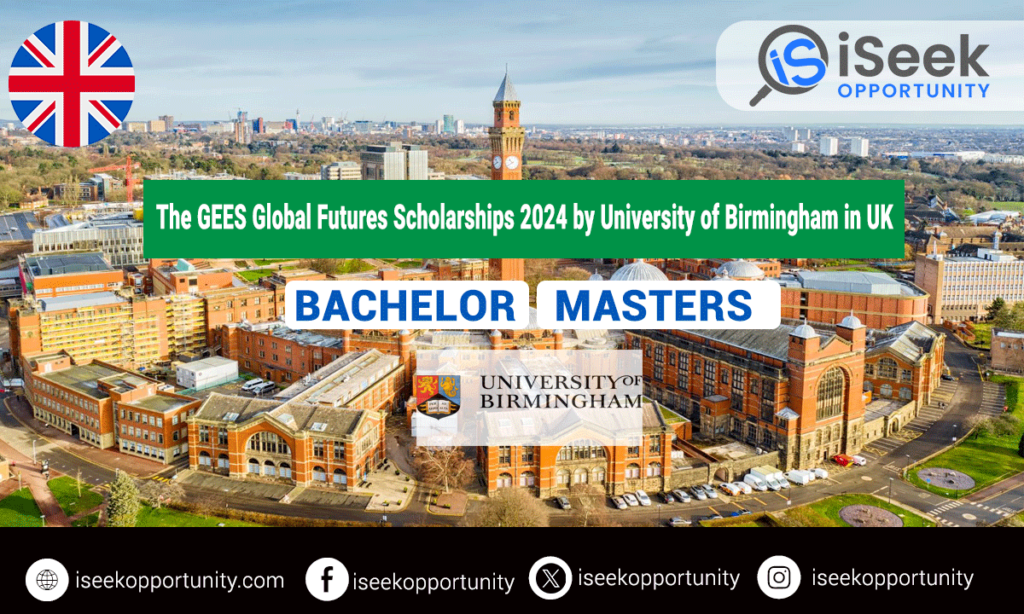The GEES Global Futures Scholarships 2024 by University of Birmingham in UK